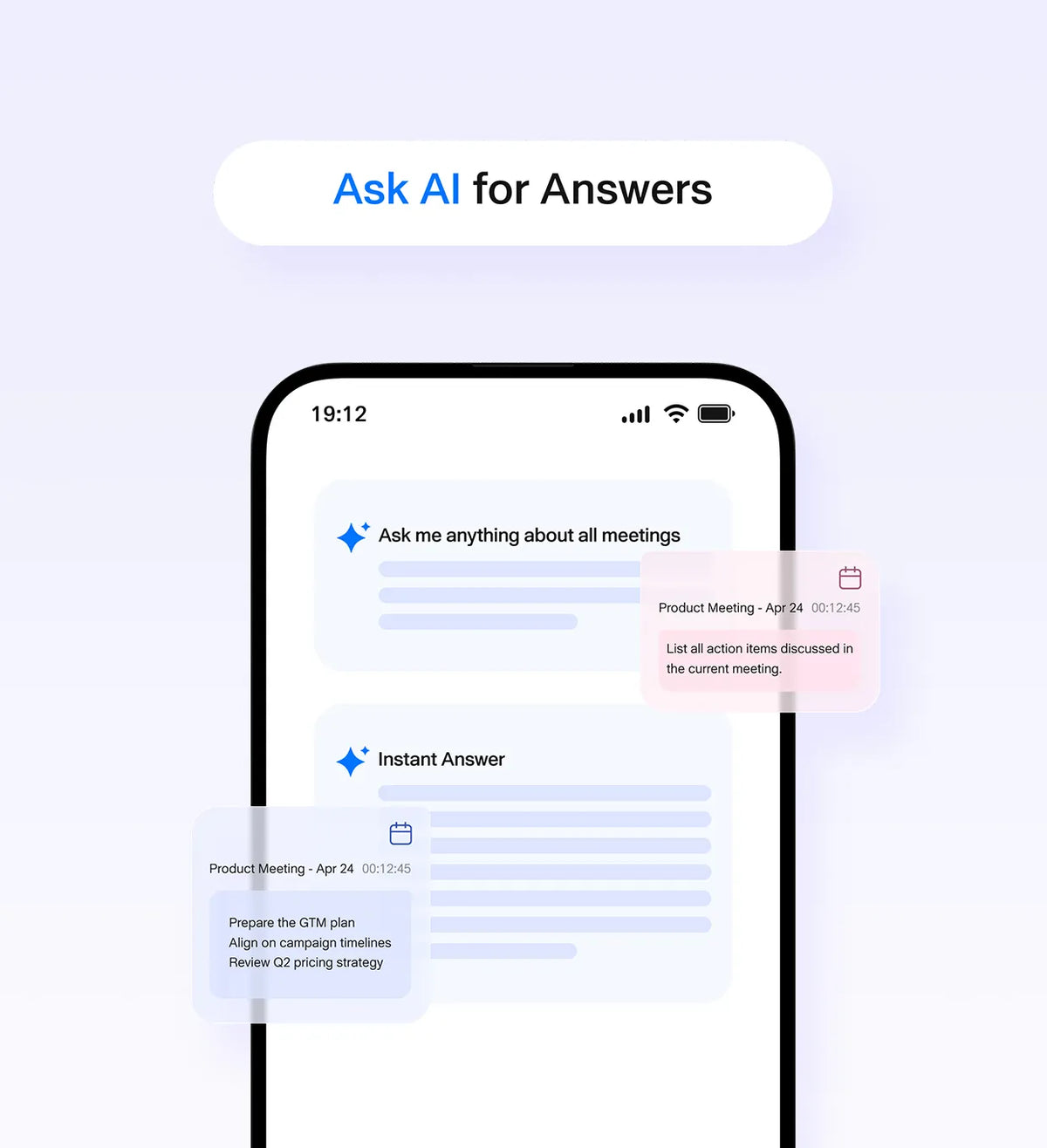 Ask AI for Answers
Find instant answers and key insights from your recording,  keeping everything you need within reach.
